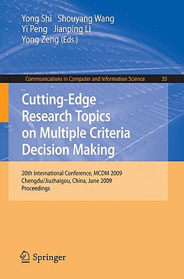 Cutting-Edge Research Topics on Multiple Criteria Decision Making: 20th International Conference, MCDM 2009, Chengdu/Jiuzhaigou, China, June 21-26, 20