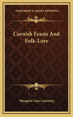 Cornish Feasts And Folk-Lore