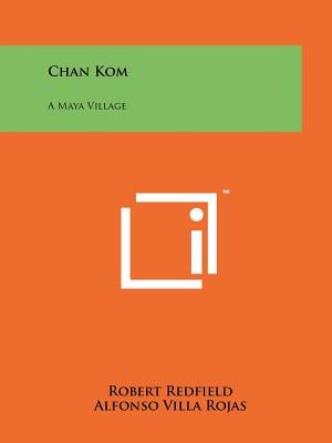 Chan Kom: A Maya Village