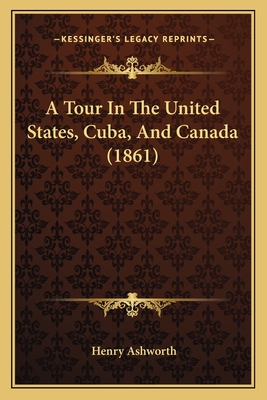 A Tour In The United States, Cuba, And Canada (1861)