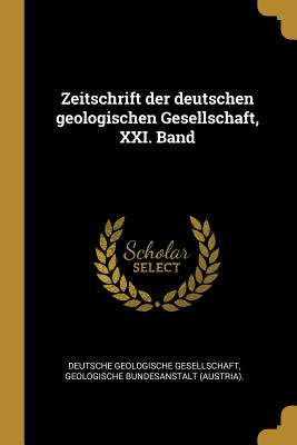 Zeitschrift der deutschen geologischen Gesellschaft, XXI. Band