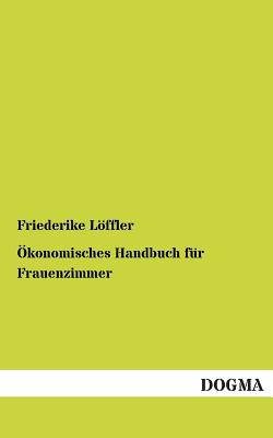 Ökonomisches Handbuch für Frauenzimmer