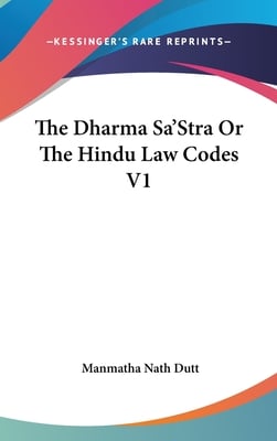The Dharma Sa'Stra Or The Hindu Law Codes V1