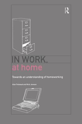 In Work, at Home: Towards an Understanding of Homeworking