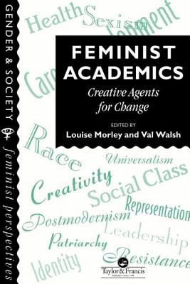 Feminist Academics: Creative Agents For Change