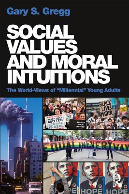 Social Values and Moral Intuitions: The World-Views of "Millennial" Young Adults