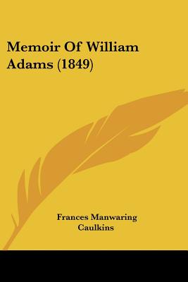 Memoir Of William Adams (1849)