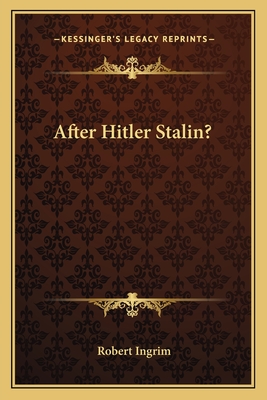 After Hitler Stalin?