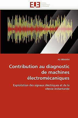 Contribution au diagnostic de machines électromécaniques