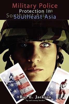 Military Police Protection in Southeast Asia: Fallen American Heroes