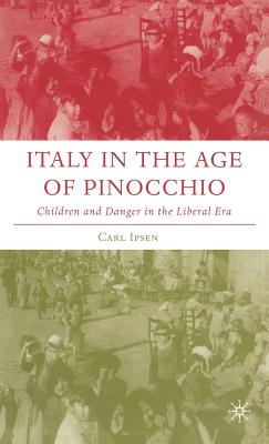 Italy in the Age of Pinocchio: Children and Danger in the Liberal Era