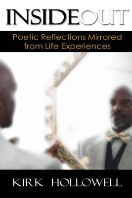 Inside Out: Poetic Reflections Mirrored from Life Experiences