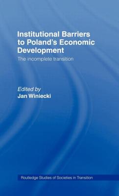 Institutional Barriers to Economic Development: Poland's Incomplete Transition