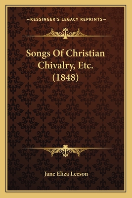Songs Of Christian Chivalry, Etc. (1848)
