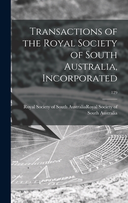 Transactions of the Royal Society of South Australia, Incorporated; 129