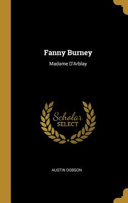Fanny Burney: Madame D'Arblay