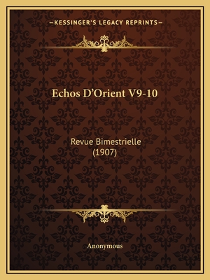 Echos D'Orient V9-10: Revue Bimestrielle (1907)