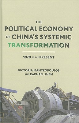 The Political Economy of China's Systemic Transformation: 1979 to the Present