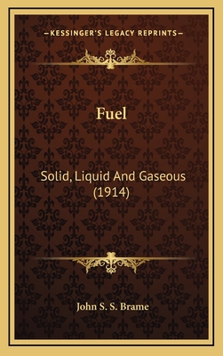 Fuel: Solid, Liquid And Gaseous (1914)