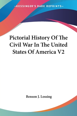 Pictorial History Of The Civil War In The United States Of America V2