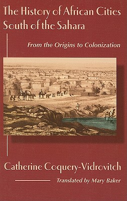 The History of African Cities South of the Sahara