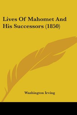 Lives Of Mahomet And His Successors (1850)