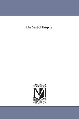 The Seat of Empire.