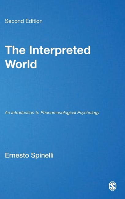 The Interpreted World: An Introduction to Phenomenological Psychology