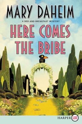 Here Comes the Bribe: A Bed-And-Breakfast Mystery