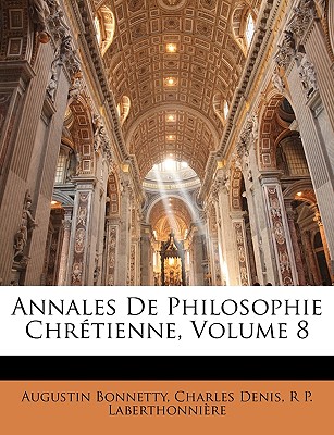 Annales De Philosophie Chrétienne, Volume 8