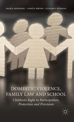 Domestic Violence, Family Law and School: Children's Right to Participation, Protection and Provision