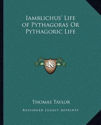 Iamblichus' Life of Pythagoras Or Pythagoric Life