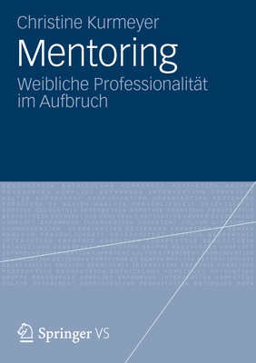 Mentoring: Weibliche Professionalität Im Aufbruch