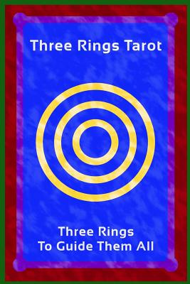 Three Rings Tarot: Three Rings To Guide Them All