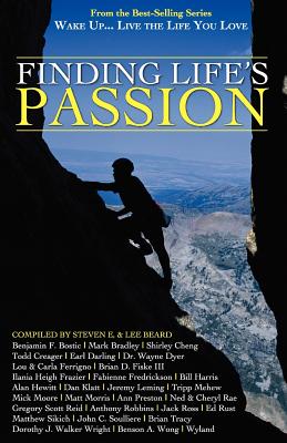 Wake Up . . . Live the Life You Love: Finding Life's Passion