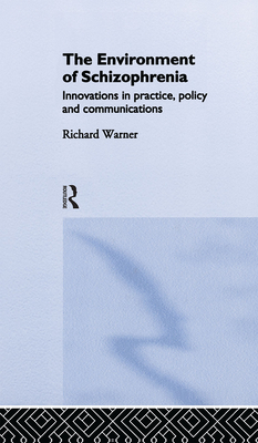The Environment of Schizophrenia: Innovations in Practice, Policy and Communications