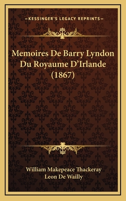 Memoires De Barry Lyndon Du Royaume D'Irlande (1867)