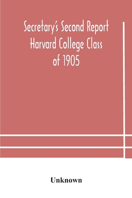 Secretary'S Second Report; Harvard College Class Of 1905