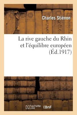 La Rive Gauche Du Rhin Et l'Équilibre Européen