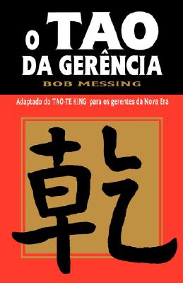O Tao Da Gerencia = The Tao of Management