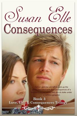 Consequences: Love, Lies & Consequences Trilogy Bk3