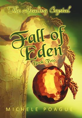 Fall of Eden: The Healing Crystal, Book Two