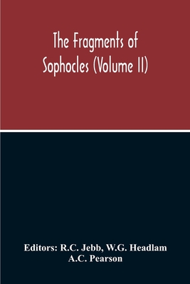 The Fragments Of Sophocles (Volume II)