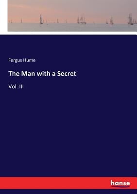 The Man with a Secret: Vol. III