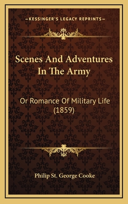 Scenes And Adventures In The Army: Or Romance Of Military Life (1859)