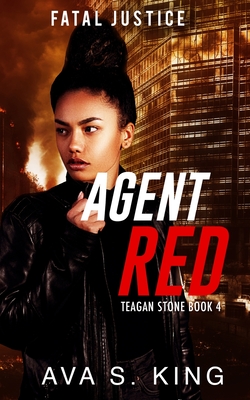 Agent Red-Fatal Justice Teagan Sone Book 4: A Gripping Suspense Political Thriller