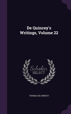 De Quincey's Writings, Volume 22