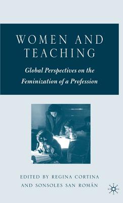 Women and Teaching: Global Perspectives on the Feminization of a Profession