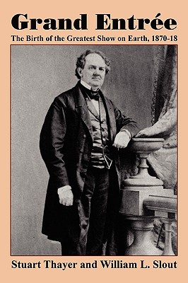 Grand Entre: The Birth of the Greatest Show on Earth, 1870-1875
