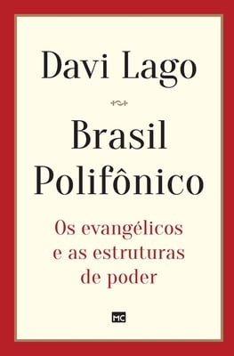 Brasil Polifônico: Os evangélicos e as estruturas de poder